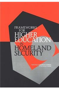 Frameworks for Higher Education in Homeland Security