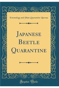 Japanese Beetle Quarantine (Classic Reprint)