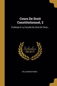 Cours De Droit Constitutionnel, 2