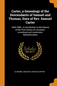 Carter, a Genealogy of the Descendants of Samuel and Thomas, Sons of Rev. Samuel Carter