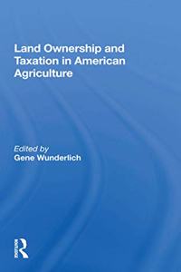 Land Ownership And Taxation In American Agriculture