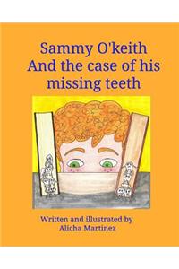 Sammy O'Keith and the case of his missing teeth