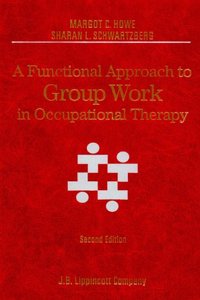 A Functional Approach to Group Work in Occupational Therapy