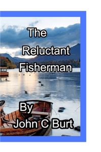 The Reluctant Fisherman .