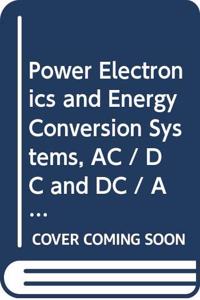 Power Electronics and Energy Conversion Systems