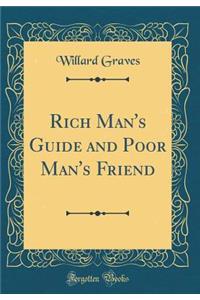 Rich Man's Guide and Poor Man's Friend (Classic Reprint)
