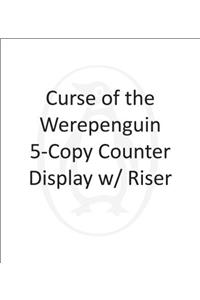 Curse of the Werepenguin 5-Copy Counter Display W/ Riser