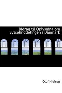 Bidrag Til Oplysning Om Sysselinddelingen I Danmark