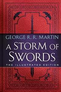 Storm of Swords: The Illustrated Edition