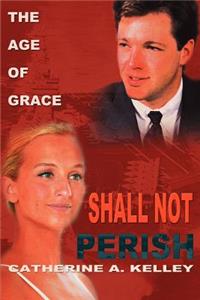 Shall Not Perish