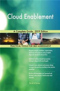 Cloud Enablement A Complete Guide - 2019 Edition