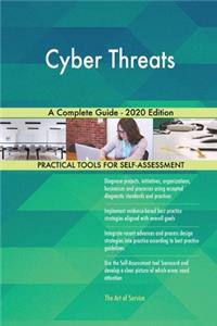 Cyber Threats A Complete Guide - 2020 Edition