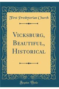 Vicksburg, Beautiful, Historical (Classic Reprint)