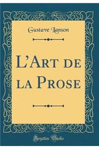 LArt de la Prose (Classic Reprint)
