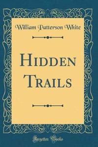 Hidden Trails (Classic Reprint)