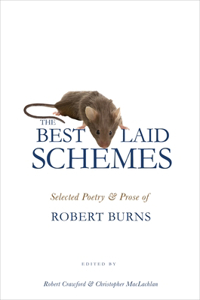 Best Laid Schemes: Selected Poetry and Prose of Robert Burns