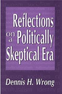 Reflections on a Politically Skeptical Era