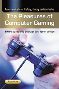 Pleasures of Computer Gaming