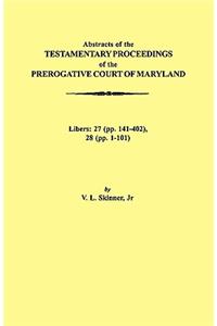 Abstraacts of the Testamentary Proceedings of the Prerogative Court of Maryland. Volume XVII