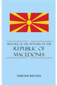 Historical Dictionary of the Republic of Macedonia