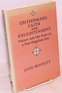 Unthinking Faith and Enlightenment: Nature and Politics in a Post-Hegelian Era