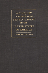 Inquiry into the Law of Negro Slavery in the United States of America