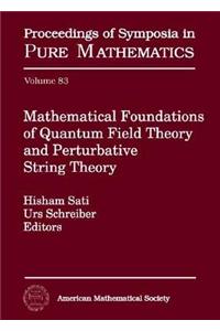 Mathematical Foundations of Quantum Field Theory and Perturbative String Theory