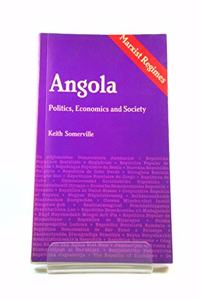 Angola: Politics, Economics and Society (Marxist Regimes)