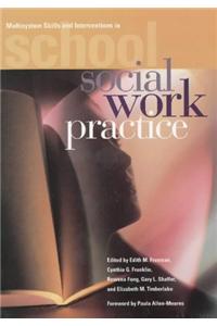 Multisystem Skills and Interventions in School Social Work Practice