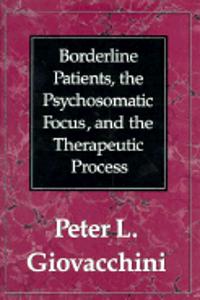 Borderline Patients, the Psychosomatic Focus, and the Therapeutic Process