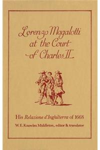 Lorenzo Magalotti at the Court of Charles II: His Relazione d'Inghilterra of 1668