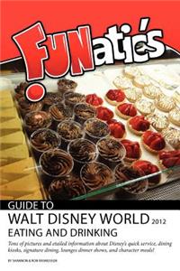 FUNatics Guide to Walt Disney World 2012