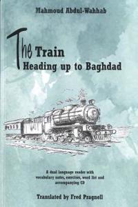 Train Heading up to Baghdad. Arabic-English bilingual reader. Book and free audio CD