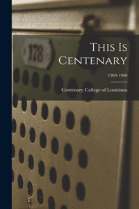 This Is Centenary; 1960-1968