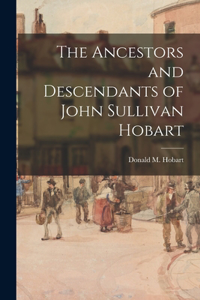 Ancestors and Descendants of John Sullivan Hobart