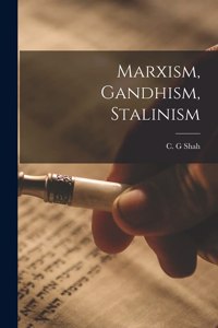 Marxism, Gandhism, Stalinism
