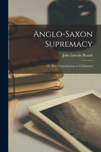 Anglo-Saxon Supremacy
