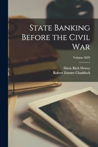 State Banking Before the Civil War; Volume 5633