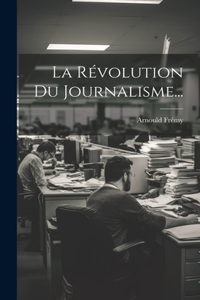 Révolution Du Journalisme...