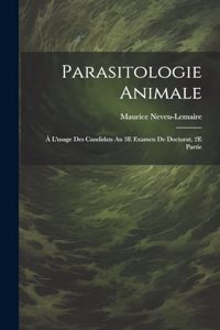 Parasitologie Animale; À L'usage Des Candidats Au 3E Examen De Doctorat, 2E Partie