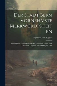 Der Stadt Bern Vornehmste Merkwürdigkeiten