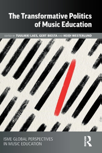 The Transformative Politics of Music Education