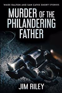 Murder Of The Philandering Father: Large Print Edition