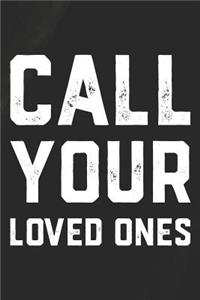 Call Your Loved Ones