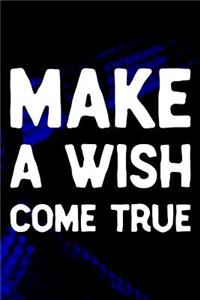 Make A Wish Come True