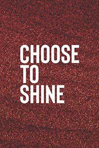 Choose To Shine