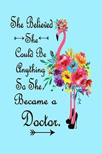She Believed She Could Be Anything So She Became A Doctor