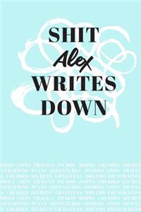 Shit Alex Writes Down