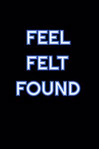 Feel Felt Found