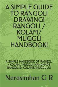 Simple Guide to Rangoli Drawing! Rangoli / Kolam/ Muggu Handbook!